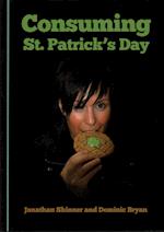 Consuming St. Patrickâ (Tm)S Day