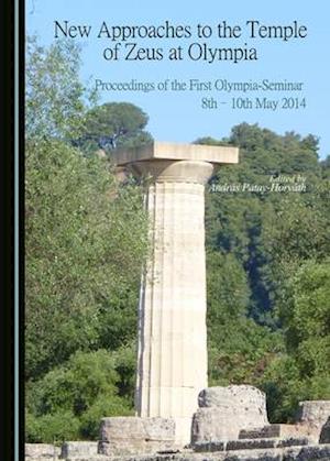 New Approaches to the Temple of Zeus at Olympia