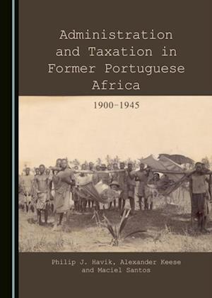 Administration and Taxation in Former Portuguese Africa