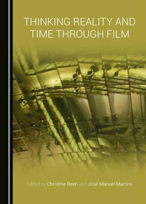 Thinking Reality and Time through Film