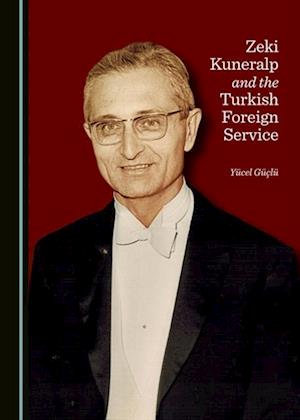 Zeki Kuneralp and the Turkish Foreign Service