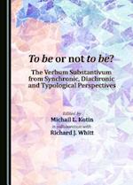 To Be or Not to Be? the Verbum Substantivum from Synchronic, Diachronic and Typological Perspectives