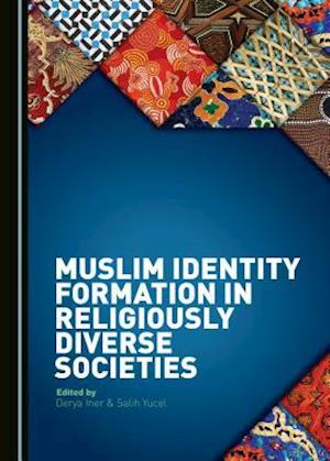 Muslim Identity Formation in Religiously Diverse Societies