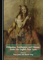 Obligation, Entitlement and Dispute Under the English Poor Laws