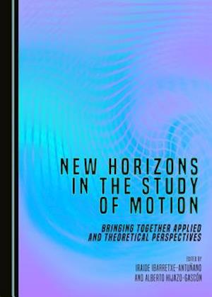 New Horizons in the Study of Motion