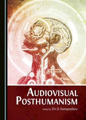 Audiovisual Posthumanism