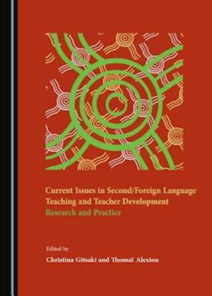 Current Issues in Second/Foreign Language Teaching and Teacher Development