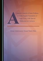 Linguistic Analysis of Some Problems of Arabic-English Translation of Legal Texts, with Special Reference to Contracts