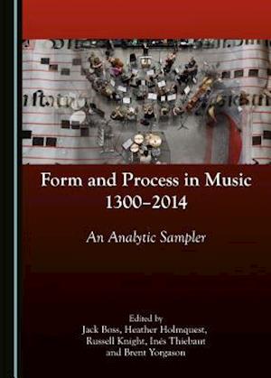 Form and Process in Music, 1300-2014