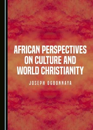 African Perspectives on Culture and World Christianity