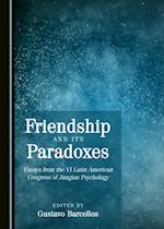 Friendship and its Paradoxes