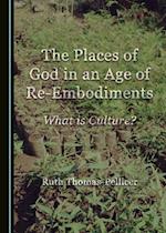 Places of God in an Age of Re-Embodiments