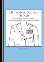 Of Treason, God and Testicles