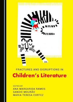 Fractures and Disruptions in Children's Literature