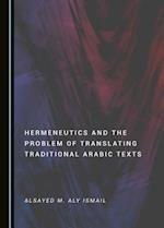 Hermeneutics and the Problem of Translating Traditional Arabic Texts