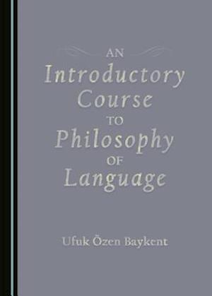 An Introductory Course to Philosophy of Language