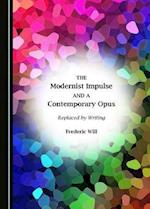 The Modernist Impulse and a Contemporary Opus