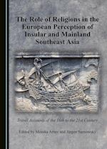 Role of Religions in the European Perception of Insular and Mainland Southeast Asia