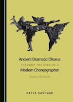 Ancient Dramatic Chorus Through the Eyes of a Modern Choreographer