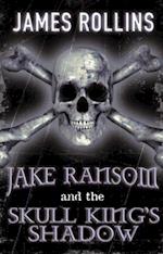 Jake Ransom and the Skull King's Shadow