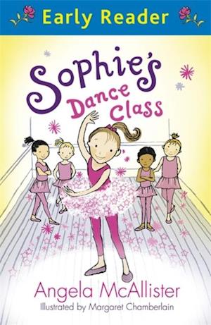 Early Reader: Sophie''s Dance Class