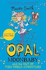 Opal Moonbaby and the Out of this World Adventure