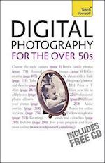 Digital Photography For The Over 50s: Teach Yourself