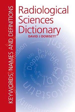 Radiological Sciences Dictionary: Keywords, names and definitions