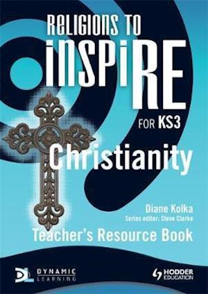 Religions to InspiRE for KS3: Christianity Teacher's Resource Book