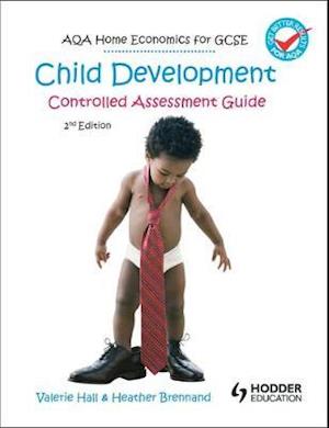 AQA Home Economics for GCSE: Child Development - Controlled Assessment, 2nd Edition