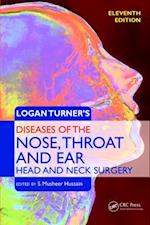 Logan Turner''s Diseases of the Nose, Throat and Ear, Head and Neck Surgery