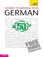 50 Ways to Improve your German: Teach Yourself