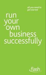Run Your Own Business Successfully: Flash