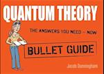 Quantum Theory: Bullet Guides