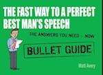 Fast Way to a Perfect Best Man's Speech: Bullet Guides