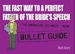 Fast Way to a Perfect Father of the Bride's Speech: Bullet Guides