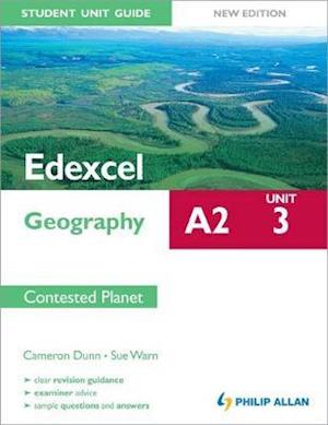 Edexcel A2 Geography Student Unit Guide New Edition: Unit 3 Contested Planet