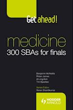 Get ahead! Medicine: 300 SBAs for Finals