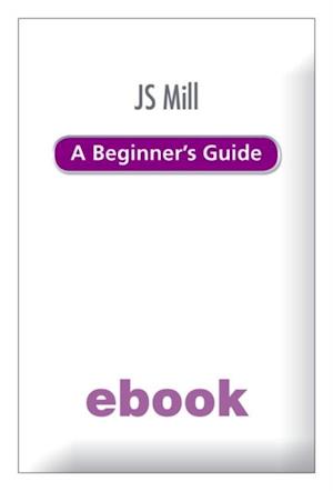 J.S. Mill: A Beginner''s Guide Ebook Epub