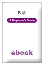 J.S. Mill: A Beginner''s Guide Ebook Epub