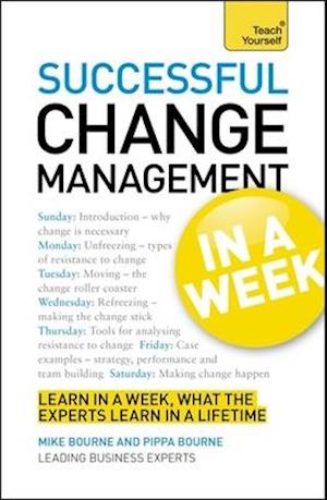 Successful Change Management in a Week: Teach Yourself