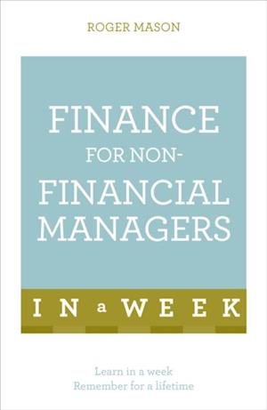 Finance For Non-Financial Managers In A Week