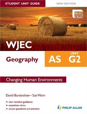 WJEC AS Geography Student Unit Guide: Unit G2 Changing Human Environments