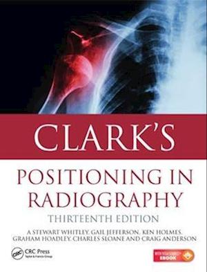 Clark''s Positioning in Radiography 13E