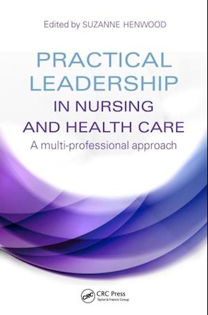 Practical Leadership in Nursing and Health Care