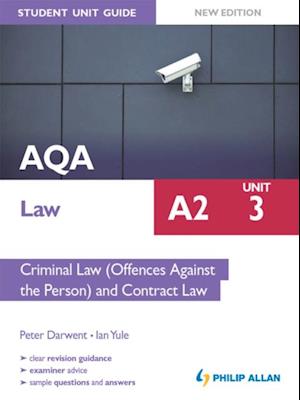 AQA A2 Law Student Unit Guide New Edition: Unit 3 Criminal Law (Offences Against the Person) and Contract Law