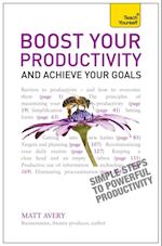 Boost Your Productivity and Achieve Your Goals: Teach Yourself