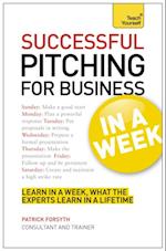 Successful Pitching For Business In A Week: Teach Yourself