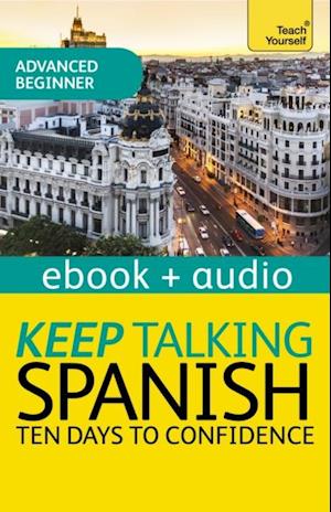 Keep Talking Spanish Audio Course - Ten Days to Confidence
