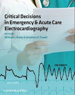 Critical Decisions in Emergency and Acute Care Electrocardiography